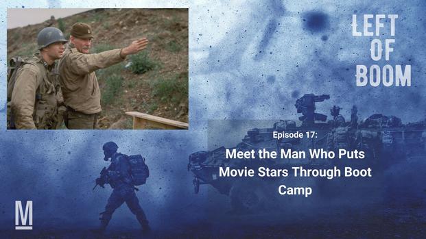 Left of Boom Episode 17: Meet the Man Who Puts Movie Stars Through Boot Camp