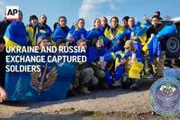 Ukraine and Russia Exchange Captured Soldiers