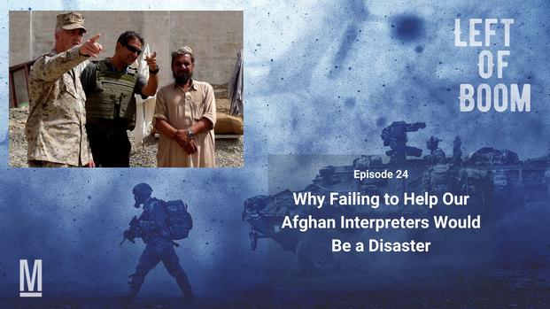 Why Failing to Help Our Afghan Interpreters Would Be a Disaster
