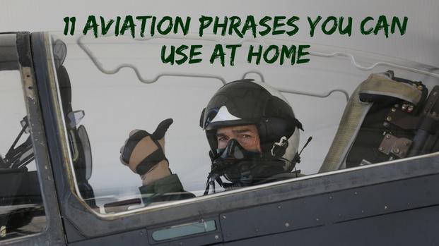 11 Military Aviation Phrases You Can Use At Home | Military.com