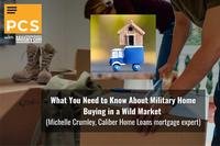 What You Need to Know About Military Home Buying in a Wild Market (Michelle Crumley, Caliber Home Loans mortgage expert)